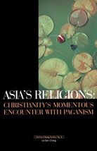 Asia&#39;s Religions: Christianity&#39;s Momentous Encounter with Paganism (Horizon) [Pa - £19.74 GBP