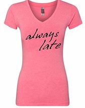 Exclusive VRW Always late Womens T-shirt V Neck (Small, Pink) - £13.18 GBP