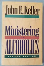 Ministering to Alcoholics by John E. Keller (1991, Paperback Book) - $3.95
