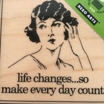 Hero Arts Stamp Life Changes So Make Every Day Count Sentiment Card Maki... - £9.41 GBP