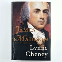 James Madison A Life Reconsidered by Lynne Cheney SIGNED Hardcover With Jacket