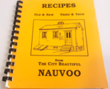 Beautiful NAUVOO ILLINOIS Vtg Mormon LDS Recipes COOKBOOK Old &amp; New Trie... - £17.53 GBP