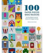 100 Paper Pieced Quilt Blocks: Fun foundation pieced blocks for happy se... - £10.18 GBP