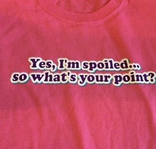 Kid&#39;s Humor Funny T Shirt Yes I&#39;m Spoiled So What&#39;s Your Point? Youth Child&#39;s XL - £5.22 GBP