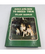 Dogs and how to breed them by Hilary harmar - $39.00 CAD