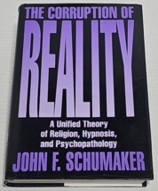 The Corruption of Reality - Religion, Hypnosis, and Psychopathology, Signed Copy - £158.00 GBP