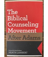 The Biblical Counseling Movement after Adams, Lambert, Heath :Very Good - $10.66