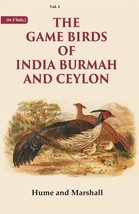 The Game Birds of India Burmah And Ceylon Volume 1st [Hardcover] - £29.85 GBP