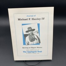Journal of Michael F Hanley IV  SIGNED Wagon Master Applegate Trail 150th 1996 - £23.19 GBP