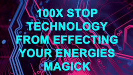 50-200X MASTER STOP NEGATIVE EFFECTS OF TECHNOLOGY ON YOU & MAGICK COVEN WORK image 2