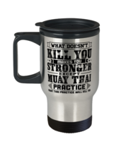 Doesnt Kill You Except Muay Thai Practice Player Coach Travel Mug  - £19.51 GBP