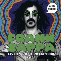 Frank Zappa - Ahoy There Part 2: Live In Rotterdam 1980:  Ahoy, Rotterdam, March - $28.99