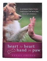Heart to Heart Hand in Paw How One Woman Finds Faith and Hope Through the Healin - £1.46 GBP