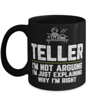 Teller I&#39;m Not Arguing I&#39;m Just Explaining Why I&#39;m Right Teller Gift Coffee  - £14.05 GBP