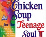 Chicken Soup for the Teenage Soul II: Stories of Life, Love and Learning  - $2.27