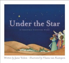 Under the Star: A Christmas Counting Story [Hardcover] Yolen, Jane and V... - $19.99