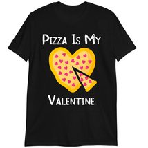 Pizza is My Valentine T-Shirt, Valentines Day Heart Pizza Shirt Dark Heather - £15.61 GBP+