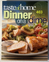 Dinner on a Dime : 403 Budget-Friendly Family Recipes by Taste of Home 2009 - £6.82 GBP