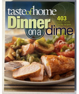 Dinner on a Dime : 403 Budget-Friendly Family Recipes by Taste of Home 2009 - $8.58