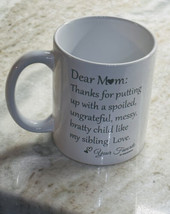 Unbranded New Coffee Mug 11oz/Dear Mom Thanks For Putting Up With Spoiled - £20.23 GBP