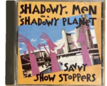 Shadowy Men On A Shadowy Planet - Savvy Show Stoppers CD 1990 Cargo - £4.65 GBP