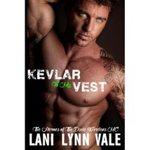 Kevlar To My Vest: Volume 3 (The Heroes of The Dixie Wardens MC) Lani Lynn Vale - £13.55 GBP