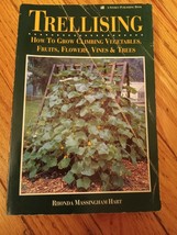 Trellising How To Grow Climbing Vegetables Fruits Flowers Vines And Trees - £2.36 GBP