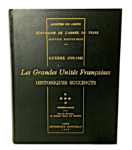 Les Grandes Unités Françaises GUERRE 1939-45 Historique Succints 1. Partie 1972 - £53.08 GBP