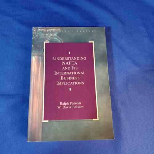 Understanding NAFTA and Its International Business Implications- SEE PIC... - $18.69