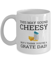 Funny Dad Mug - Sound Cheesy Grate Great Dad - Cool Unique Fathers Day Coffee  - £11.94 GBP