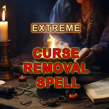 Extreme Curse Removal Spell, Complete Cleansing and Protection Against All - £10.65 GBP