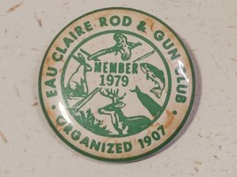 Vintage Eau Claire Rod &amp; Gun Club Member 1979 Pinback Button - $1.58