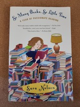 So Many Books, So Little Time A Year of Passionate Reading by Sara Nelson - £2.25 GBP