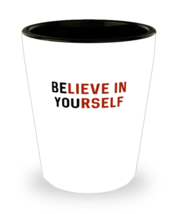 Shot Glass Tequila Party  Funny Be You Believe In Yourself  - £15.77 GBP
