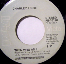 Charley Pride-Then Who Am I / Completely Helpless-45rpm-1974-VG+ - £2.37 GBP