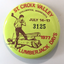 St. Croix Valley Lumberjack Days 1977 Button Pin Stillwater Minnesota 2.25&quot; - £7.86 GBP