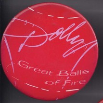 Dolly Parton &quot;Great Balls Of Fire&quot;  Pinback Button - £7.93 GBP