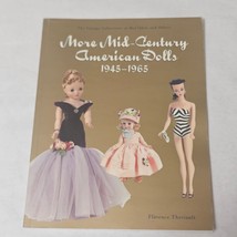 More Mid-Century American Dolls 1945-1965 by Florence Theriault 2004 - £9.38 GBP