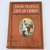 Antique 1905 Young Peoples Life of Christ Bethlehem to the Throne GW Bertron BK4 - £10.20 GBP