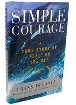 Frank Delaney SIMPLE COURAGE :   A True Story of Peril on the Sea 1st Edition 1s - $64.95