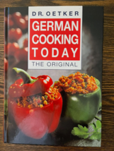 German Cooking Today: The Original Hardcover By Dr. Oetker  - Very Good ... - $5.81
