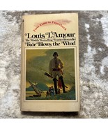 Fair Blows The Wind Western Paperback Book Louis L&#39;Amour from Bantam Boo... - £14.91 GBP