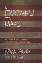 A Farewell to Mars: An Evangelical Pastor&#39;s Journey Toward the Biblical ... - $7.13