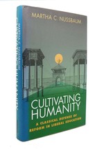 Martha C. Nussbaum Cultivating Humanity A Classical Defense Of Reform In Liberal - £42.45 GBP