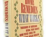 Home Remedies: What Works : Thousands of Americans Reveal Their Favorite... - $2.93