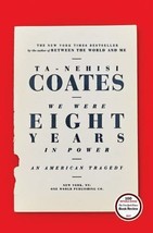 We Were Eight Years in Power: An American Tragedy by Ta-Nehisi Coates - £3.15 GBP