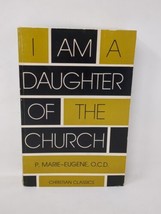 I Am A Daughter Of The Church Volune II By P. Marie-Eugene, O.C.D. 1955 ... - £20.56 GBP