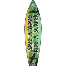 Save A Wave Ride A Surfer Novelty Mini Metal Surfboard Sign MSB-311 - £13.54 GBP
