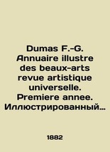 Dumas F.-G. Annuaire illustre des beaux-arts revue artistique universselle. Prem - £313.10 GBP