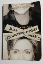 Rewriting History - Paperback By Dick Morris - £3.65 GBP